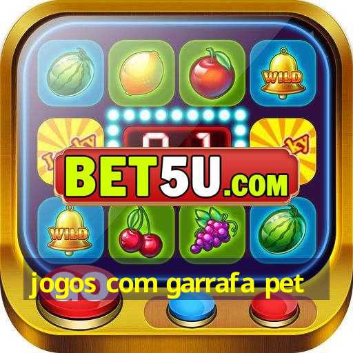 jogos com garrafa pet